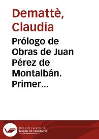 Prólogo de Obras de Juan Pérez de Montalbán. Primer tomo de comedias / Claudia Demattè | Biblioteca Virtual Miguel de Cervantes