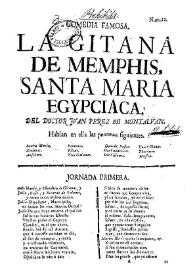 Comedia famosa. La gitana de Menphis, Santa Maria Egypciaca / Del Doctor Juan Perez de Montalvan | Biblioteca Virtual Miguel de Cervantes