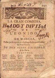 La gran comedia, Hado y divisa de Leonido y de Marfisa. Fiesta que se representò à sus Magestades en el Coliseo del Buen Retiro / de Don Pedro Calderon de la Barca | Biblioteca Virtual Miguel de Cervantes