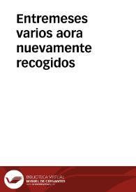 Entremeses varios aora nuevamente recogidos | Biblioteca Virtual Miguel de Cervantes