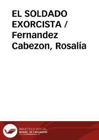 EL SOLDADO EXORCISTA / Fernandez Cabezon, Rosalía | Biblioteca Virtual Miguel de Cervantes