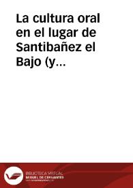 La cultura oral en el lugar de Santibañez el Bajo (y III) / Barroso Gutierrez, Félix | Biblioteca Virtual Miguel de Cervantes