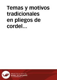 Temas y motivos tradicionales en pliegos de cordel (Siglos XVIII y XIX) / Lorenzo Velez, Antonio | Biblioteca Virtual Miguel de Cervantes