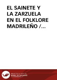 EL SAINETE Y LA ZARZUELA EN EL FOLKLORE MADRILEÑO / Lera De Isla, Angel | Biblioteca Virtual Miguel de Cervantes