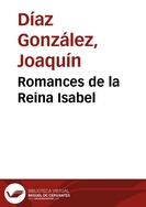 Romances de la Reina Isabel / arreglos, Joaquín Díaz y Javier Coble | Biblioteca Virtual Miguel de Cervantes