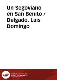 Un Segoviano en San Benito / Delgado, Luis Domingo | Biblioteca Virtual Miguel de Cervantes