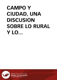 CAMPO Y CIUDAD, UNA DISCUSION SOBRE LO RURAL Y LO URBANO EN UN PUEBLO DE VALLADOLID / Diaz Viana, Luis | Biblioteca Virtual Miguel de Cervantes