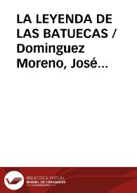 LA LEYENDA DE LAS BATUECAS / Dominguez Moreno, José María | Biblioteca Virtual Miguel de Cervantes