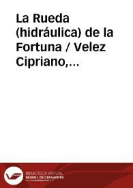 La Rueda (hidráulica) de la Fortuna / Velez Cipriano, Iván | Biblioteca Virtual Miguel de Cervantes