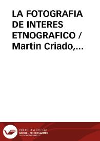 LA FOTOGRAFIA DE INTERES ETNOGRAFICO / Martin Criado, Arturo | Biblioteca Virtual Miguel de Cervantes