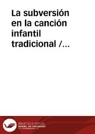 La subversión en la canción infantil tradicional / Fernandez Poncela, Anna M. | Biblioteca Virtual Miguel de Cervantes