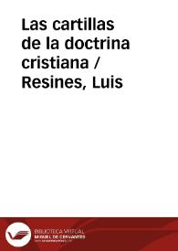 Las cartillas de la doctrina cristiana / Resines, Luis | Biblioteca Virtual Miguel de Cervantes