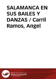 SALAMANCA EN SUS BAILES Y DANZAS / Carril Ramos, Angel | Biblioteca Virtual Miguel de Cervantes