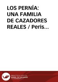 LOS PERNÍA: UNA FAMILIA DE CAZADORES REALES / Peris Barrio, Alejandro | Biblioteca Virtual Miguel de Cervantes