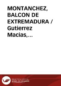 MONTANCHEZ, BALCON DE EXTREMADURA / Gutierrez Macias, Valeriano | Biblioteca Virtual Miguel de Cervantes