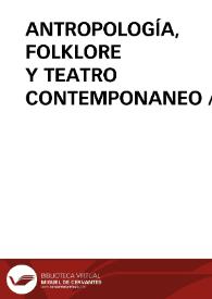 ANTROPOLOGÍA, FOLKLORE Y TEATRO CONTEMPONANEO / Herrero, Fernando | Biblioteca Virtual Miguel de Cervantes