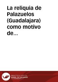 La reliquia de Palazuelos (Guadalajara) como motivo de sociocentrismo religioso / Lopez De Los Mozos, José Ramón | Biblioteca Virtual Miguel de Cervantes