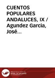 CUENTOS POPULARES ANDALUCES, IX / Agundez Garcia, José Luis | Biblioteca Virtual Miguel de Cervantes