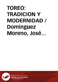 TOREO: TRADICION Y MODERNIDAD / Dominguez Moreno, José María | Biblioteca Virtual Miguel de Cervantes