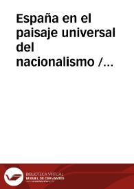 España en el paisaje universal del nacionalismo / Fernadez-cid, Antonio | Biblioteca Virtual Miguel de Cervantes