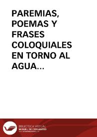 PAREMIAS, POEMAS Y FRASES COLOQUIALES EN TORNO AL AGUA / Panizo Rodriguez, Juliana | Biblioteca Virtual Miguel de Cervantes