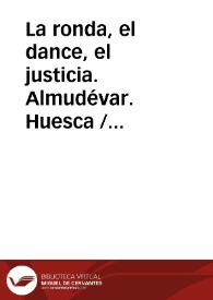 La ronda, el dance, el justicia. Almudévar. Huesca / Garrido Palacios, Manuel | Biblioteca Virtual Miguel de Cervantes