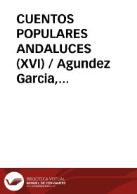 CUENTOS POPULARES ANDALUCES (XVI) / Agundez Garcia, José Luis | Biblioteca Virtual Miguel de Cervantes