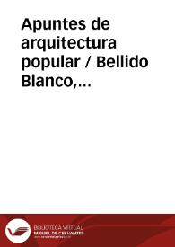 Apuntes de arquitectura popular / Bellido Blanco, Antonio | Biblioteca Virtual Miguel de Cervantes