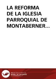 LA REFORMA DE LA IGLESIA PARROQUIAL DE MONTABERNER (VALENCIA). NOTAS ETNOGRAFICO-MUSICALES CONTENIDAS EN UNAS MEMORIAS DEL SIGLO XVIII / Pico Pascual, Miguel Angel | Biblioteca Virtual Miguel de Cervantes