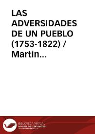 LAS ADVERSIDADES DE UN PUEBLO (1753-1822) / Martin Viana, José León | Biblioteca Virtual Miguel de Cervantes