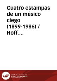 Cuatro estampas de un músico ciego (1899-1986) / Hoff, Roma | Biblioteca Virtual Miguel de Cervantes