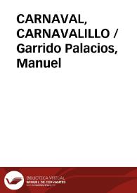 CARNAVAL, CARNAVALILLO / Garrido Palacios, Manuel | Biblioteca Virtual Miguel de Cervantes