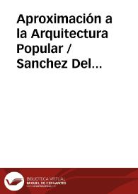 Aproximación a la Arquitectura Popular / Sanchez Del Barrio, Antonio | Biblioteca Virtual Miguel de Cervantes