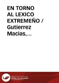 EN TORNO AL LEXICO EXTREMEÑO / Gutierrez Macias, Valeriano | Biblioteca Virtual Miguel de Cervantes