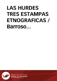 LAS HURDES TRES ESTAMPAS ETNOGRAFICAS / Barroso Gutierrez, Félix | Biblioteca Virtual Miguel de Cervantes