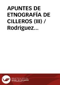 APUNTES DE ETNOGRAFÍA DE CILLEROS (III) / Rodriguez Plasencia, José Luis | Biblioteca Virtual Miguel de Cervantes