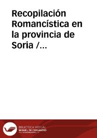 Recopilación Romancística en la provincia de Soria / Diaz Viana, Luis | Biblioteca Virtual Miguel de Cervantes