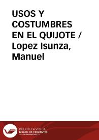 USOS Y COSTUMBRES EN EL QUIJOTE / Lopez Isunza, Manuel | Biblioteca Virtual Miguel de Cervantes