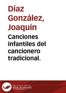 Canciones infantiles del cancionero tradicional. / [recopilados por] Joaquín Díaz ; adaptación y dirección musical, Rafael Ferro | Biblioteca Virtual Miguel de Cervantes