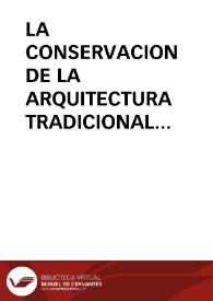 LA CONSERVACION DE LA ARQUITECTURA TRADICIONAL ARQUITECTURA TRADICIONAL Y GLOBALIZACION CULTURAL / Benito Martin, Félix | Biblioteca Virtual Miguel de Cervantes