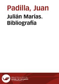 Julián Marías. Bibliografía general / Pilar Roldán Sarmiento | Biblioteca Virtual Miguel de Cervantes