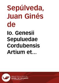 Io. Genesii Sepuluedae Cordubensis Artium et Theologiae doctoris De conuenientia militaris disciplinae cu[m] christiana religione dialog[us] qui inscribitur Democrates | Biblioteca Virtual Miguel de Cervantes