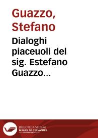 Dialoghi piaceuoli del sig. Estefano Guazzo gentil'huomo di Casale di Monferrato | Biblioteca Virtual Miguel de Cervantes