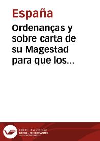 Ordenanças y sobre carta de su Magestad para que los que tienen hechas ropas con cortaduras de paño las puedan traer por tiempo de seys meses | Biblioteca Virtual Miguel de Cervantes