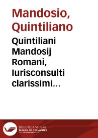 Quintiliani Mandosij Romani, Iurisconsulti clarissimi In regulas Cancellariae Apostolicae commentariorum tomus primus et secundus | Biblioteca Virtual Miguel de Cervantes