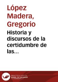 Historia y discursos de la certidumbre de las reliquias, laminas, y prophecias descubiertas en el Monte Santo y Yglesia de Granada, desde el año de mil y quinientos y ochenta y ocho, hasta el de mil y quinientos y nouenta y ocho ... | Biblioteca Virtual Miguel de Cervantes