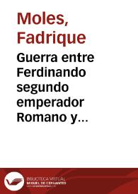 Guerra entre Ferdinando segundo emperador Romano y Gustavo Adolfo, rey de Suecia | Biblioteca Virtual Miguel de Cervantes