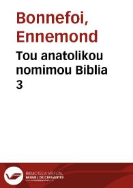 Tou anatolikou nomimou Biblia 3 | Biblioteca Virtual Miguel de Cervantes