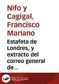 Estafeta de Londres, y extracto del correo general de Europa : | Biblioteca Virtual Miguel de Cervantes