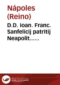 D.D. Ioan. Franc. Sanfelicij patritij Neapolit... Decisionum Supremorum Tribunalium regni Neapolitani tomus primus [-tertius] ... | Biblioteca Virtual Miguel de Cervantes